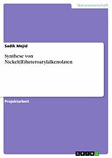 E-Book (pdf) Synthese von Nickel(II)heteroarylalkenolaten von Sadik Mejid