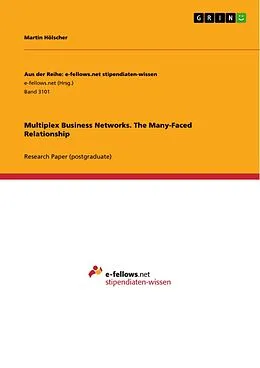 E-Book (pdf) Multiplex Business Networks. The Many-Faced Relationship von Martin Hölscher