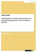E-Book (pdf) Einflussfaktoren auf die Zufriedenheit von Kreuzfahrtpassagieren in der westlichen Karibik von Jenny Jacobs