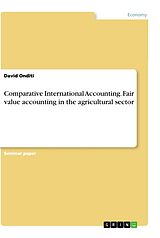 Kartonierter Einband Comparative International Accounting. Fair value accounting in the agricultural sector von David Onditi
