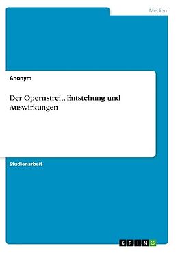 Kartonierter Einband Der Opernstreit. Entstehung und Auswirkungen von Anonymous