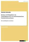 E-Book (pdf) Beiräte als Erfolgsfaktor im Nachfolgeprozess von mittelständischen Familienunternehmen von Dominik Schneider