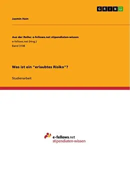 E-Book (pdf) Was ist ein "erlaubtes Risiko"? von Jasmin Hain