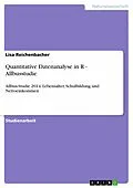 E-Book (pdf) Quantitative Datenanalyse in R - Allbusstudie von Lisa Reichenbacher