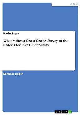 eBook (pdf) What Makes a Text a Text? A Survey of the Criteria for Text Functionality de Karin Sterz
