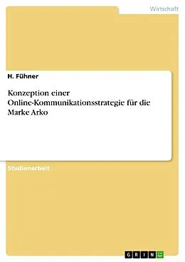 E-Book (pdf) Konzeption einer Online-Kommunikationsstrategie für die Marke Arko von H. Fühner