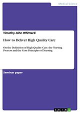 eBook (pdf) How to Deliver High Quality Care de Timothy John Whittard