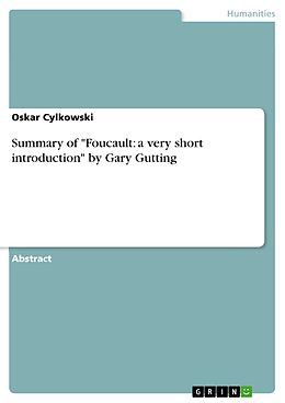 E-Book (pdf) Summary of "Foucault: a very short introduction" by Gary Gutting von Oskar Cylkowski