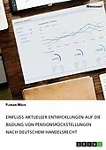 E-Book (pdf) Einfluss aktueller Entwicklungen auf die Bildung von Pensionsrückstellungen nach deutschem Handelsrecht von Florian Mack