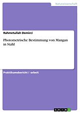E-Book (pdf) Photometrische Bestimmung von Mangan in Stahl von Rahmetullah Demirci
