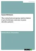 E-Book (pdf) The cortisol stress response and its relation to psychotherapy outcome in panic disorder patients von Susann Wichmann