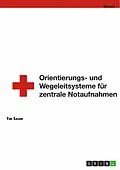 E-Book (pdf) Gestaltung von Orientierungs- und Wegeleitsystemen von zentralen Notaufnahmen von Tim Sauer