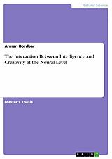 E-Book (pdf) The Interaction Between Intelligence and Creativity at the Neural Level von Arman Bordbar