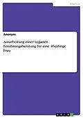 E-Book (pdf) Ausarbeitung einer veganen Ernährungsberatung für eine 46-jährige Frau von 