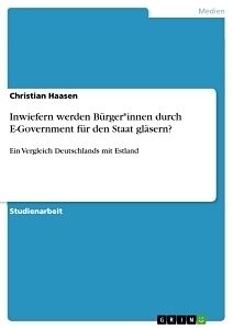 Kartonierter Einband Inwiefern werden Bürger*innen durch E-Government für den Staat gläsern? von Christian Haasen