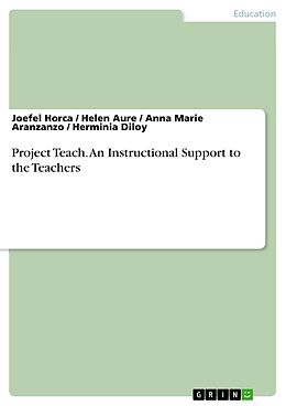eBook (pdf) Project Teach. An Instructional Support to the Teachers de Joefel Horca, Helen Aure, Anna Marie Aranzanzo