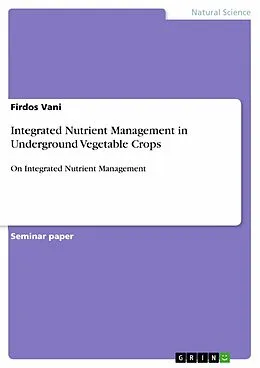 E-Book (pdf) Integrated Nutrient Management in Underground Vegetable Crops von Firdos Vani
