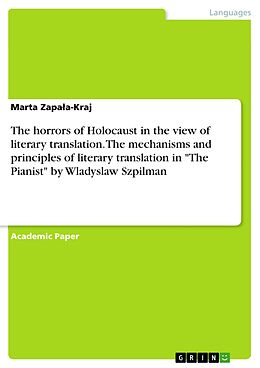 eBook (pdf) The horrors of Holocaust in the view of literary translation. The mechanisms and principles of literary translation in "The Pianist" by Wladyslaw Szpilman de Marta Zapala-Kraj