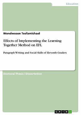 eBook (pdf) Effects of Implementing the Learning Together Method on EFL de Wondwosen Tesfamichael