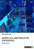 E-Book (pdf) eSports als Arbeitsbaustein für Festivals von Alexander Ottowitz