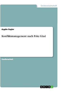Kartonierter Einband Konfliktmanagement nach Fritz Glasl von Aygün Caglar