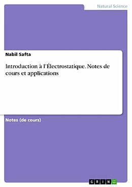 eBook (pdf) Introduction à l'Électrostatique. Notes de cours et applications de Nabil Safta