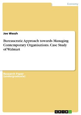 eBook (pdf) Bureaucratic Approach towards Managing Contemporary Organisations. Case Study of Walmart de Joe Wessh