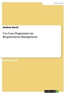 Kartonierter Einband Use-Case-Diagramme im Requirements-Management von Andree Horch