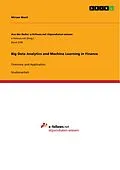 E-Book (pdf) Big Data Analytics and Machine Learning in Finance von Miriam Wastl