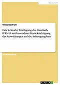 E-Book (pdf) Eine kritische Würdigung des Standards IFRS 16 mit besonderer Berücksichtigung der Auswirkungen auf die Anhangangaben von Viola Kastrati
