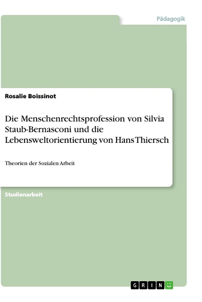 Die Menschenrechtsprofession von Silvia Staub-Bernasconi und die Lebensweltorientierung von Hans Thiersch