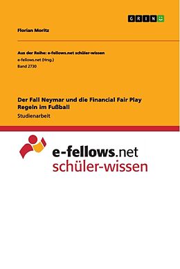 Kartonierter Einband Der Fall Neymar und die Financial Fair Play Regeln im Fußball von Florian Moritz