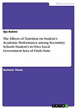 eBook (pdf) The Effects of Nutrition on Student's Academic Performance among Secondary Schools Student's in Owo Local Government Area of Ondo State de Ojo Rotimi