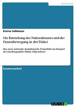 E-Book (pdf) Die Entstehung des Nationalstaates und der Frauenbewegung in der Türkei von Elaine Schlosser