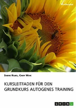 E-Book (pdf) Kursleitfaden für den Grundkurs Autogenes Training von Sabine Kilbel, Cindy Wehe