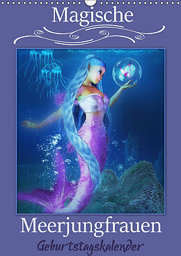 Kalender Magische Meerjungfrauen (Wandkalender immerwährend DIN A3 hoch) von Illu Pic A.T.Art