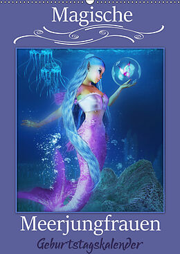 Kalender Magische Meerjungfrauen (Wandkalender immerwährend DIN A2 hoch) von Illu Pic A.T.Art