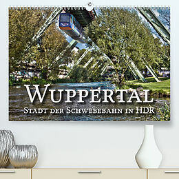 Wuppertal Stadt Der Schwebebahn In Hdr Premium Kalender 2020 Din A2 Quer