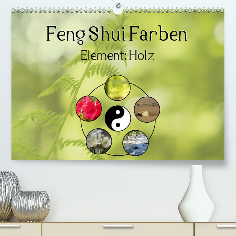 Feng Shui Farben Element Holz Premium Hochwertiger Din A2 Wandkalender 2020 Kunstdruck In Hochglanz Sonja Tessen Buch Kaufen Ex Libris