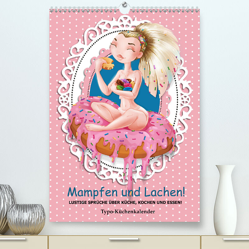 Mampfen Und Lachen Lustige Spruche Uber Kuche Kochen Und Essen Premium Hochwertiger Din Wandkalender 21 Kunstdruck In Hochglanz Rose Hurley Buch Kaufen Ex Libris