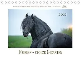 Kalender Friesen - stolze Giganten (Tischkalender 2022 DIN A5 quer) von Martina Wrede