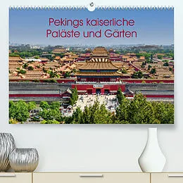 Kalender Pekings kaiserliche Paläste und Gärten (Premium, hochwertiger DIN A2 Wandkalender 2022, Kunstdruck in Hochglanz) von Andreas Schön, Berlin