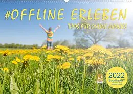 Kalender OFFLINE ERLEBEN - Tipps für Online-Junkies (Wandkalender 2022 DIN A2 quer) von BuddhaART