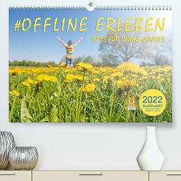 Kalender OFFLINE ERLEBEN - Tipps für Online-Junkies (Premium, hochwertiger DIN A2 Wandkalender 2022, Kunstdruck in Hochglanz) von BuddhaART