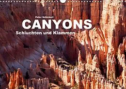Kalender Canyons, Schluchten und Klammen (Wandkalender 2022 DIN A3 quer) von Peter Schickert