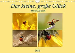 Kalender Das kleine, große Glück (Wandkalender 2022 DIN A4 quer) von Heike Hultsch