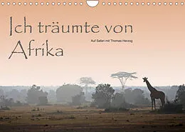 Kalender Ich träumte von Afrika (Wandkalender 2022 DIN A4 quer) von www.bild-erzaehler.com, Thomas Herzog