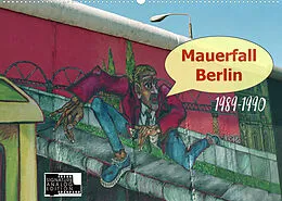 Kalender Mauerfall Berlin 1989  1990 (Wandkalender 2022 DIN A2 quer) von Peter Kersten
