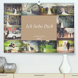 Kalender Ich liebe Dich - Sprüche für Liebende (Premium, hochwertiger DIN A2 Wandkalender 2022, Kunstdruck in Hochglanz) von Dirk Meutzner