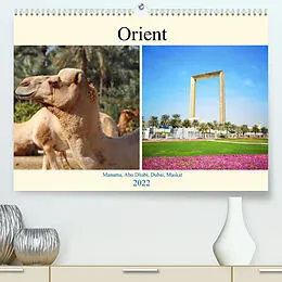 Kalender Orient - Manama, Abu Dhabi, Dubai, Maskat (Premium, hochwertiger DIN A2 Wandkalender 2022, Kunstdruck in Hochglanz) von Denise Graupner